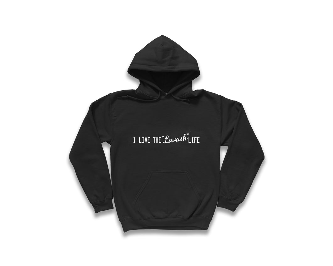 I Live the Lavash Life Hoodie